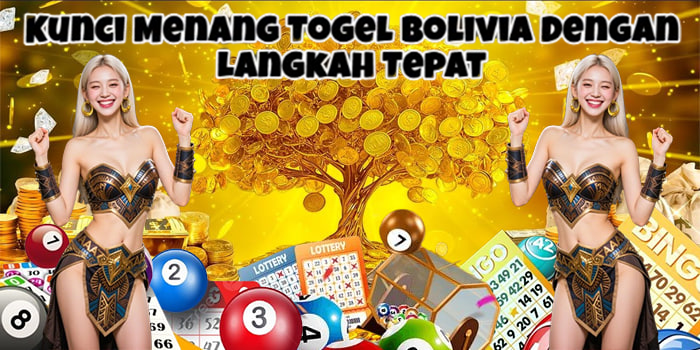 Kunci Menang Togel Bolivia Dengan Langkah Tepat