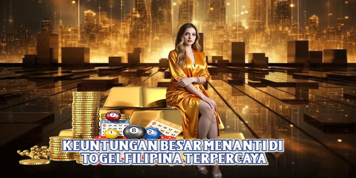 Keuntungan Besar Menanti Di Togel Filipina Terpercaya