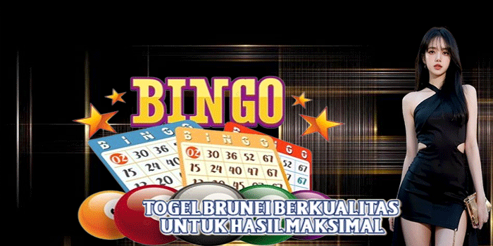 Togel Brunei Berkualitas Untuk Hasil Maksimal